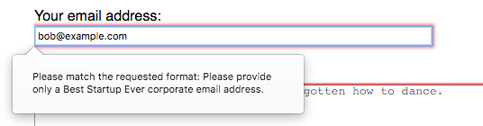 Eine gültige E-Mail-Adresse, bei der das Eingabefeld dennoch eine Fehlermeldung anzeigt: „The entered text doesn't match the required pattern. Please provide only a Best Startup Ever corporate email address.“
